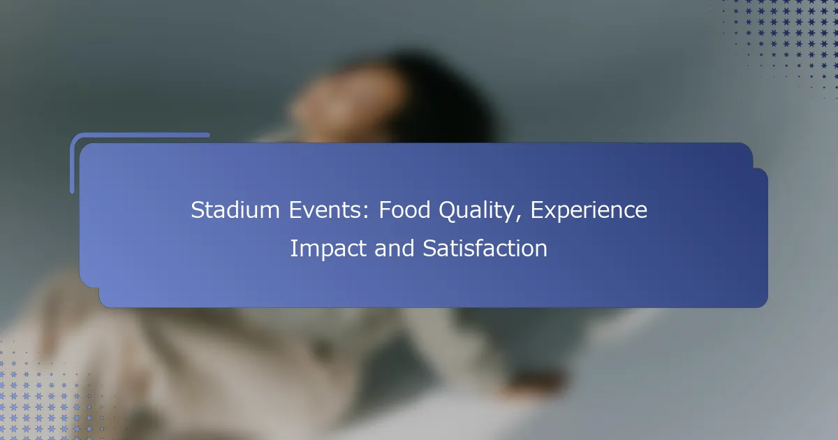 Stadium Events：食品の品質、体験への影響、満足度