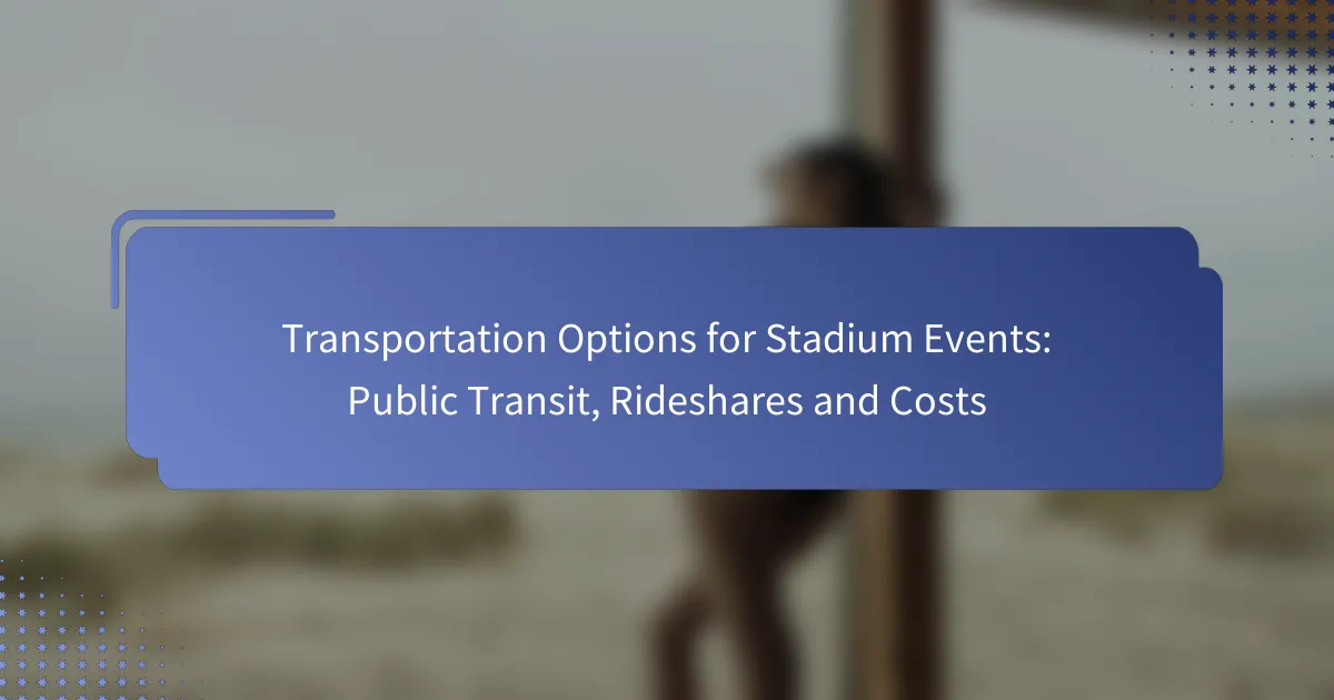 スタジアムイベントの交通手段：公共交通機関、ライドシェア、および費用